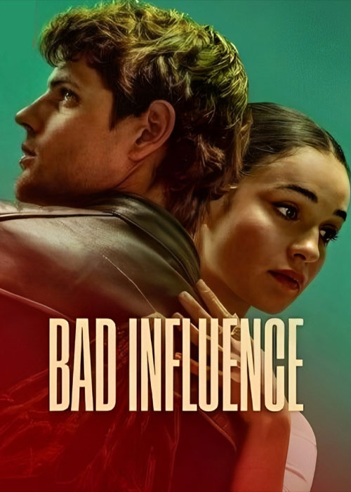 دانلود فیلم نفوذ بد Bad Influence 2025 دانلود فیلم نفوذ بد Bad Influence 2025