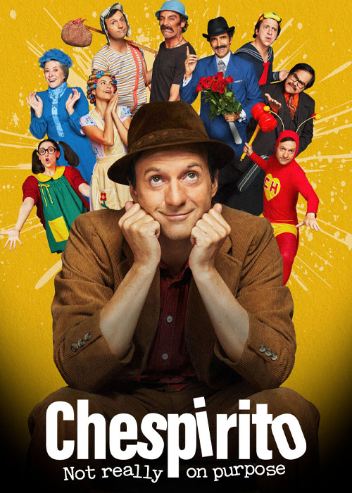 دانلود سریال چسپیریتو: ناخواسته خواسته Chespirito: Sin querer queriendo 2025