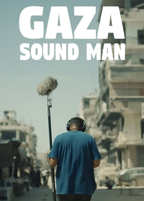 دانلود مستند صدابردار غزه Gaza Sound Man 2025 دانلود مستند صدابردار غزه Gaza Sound Man 2025