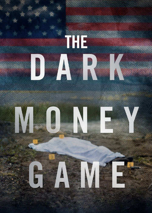 دانلود مستند بازی پول سیاه The Dark Money Game 2025 دانلود مستند بازی پول سیاه The Dark Money Game 2025