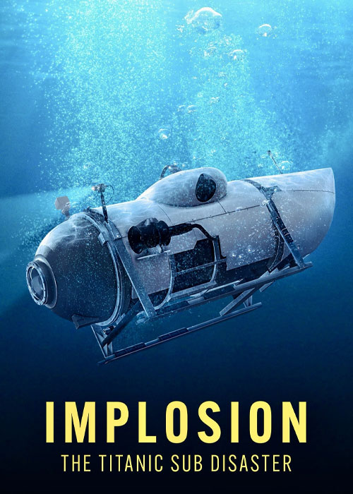 دانلود مستند Implosion: The Titanic Sub Disaster 2025 دانلود مستند Implosion: The Titanic Sub Disaster 2025