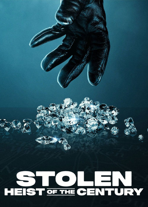 دانلود مستند Stolen: Heist of the Century 2025 دانلود مستند Stolen: Heist of the Century 2025