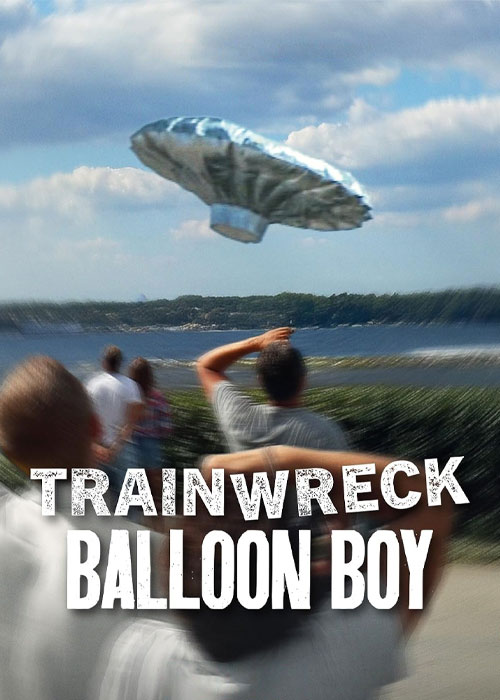 دانلود مستند فاجعه: پسر بادکنکی Trainwreck: Balloon Boy 2025 دانلود مستند فاجعه: پسر بادکنکی Trainwreck: Balloon Boy 2025