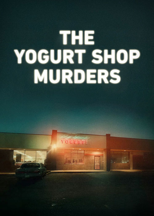 دانلود مستند The Yogurt Shop Murders 2025