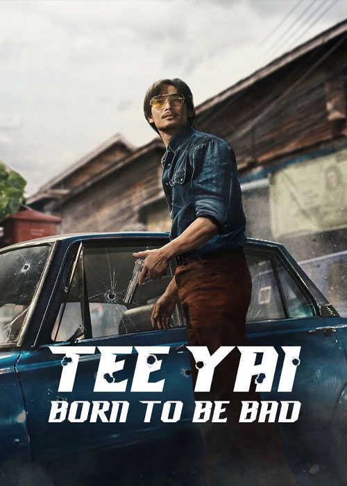 دانلود فیلم Tee Yai: Born to Be Bad 2025 دانلود فیلم Tee Yai: Born to Be Bad 2025