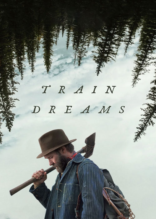دانلود فیلم رویاهای قطار Train Dreams 2025