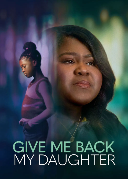 دانلود فیلم دخترمو پس بده Give Me Back My Daughter 2025 دانلود فیلم دخترمو پس بده Give Me Back My Daughter 2025