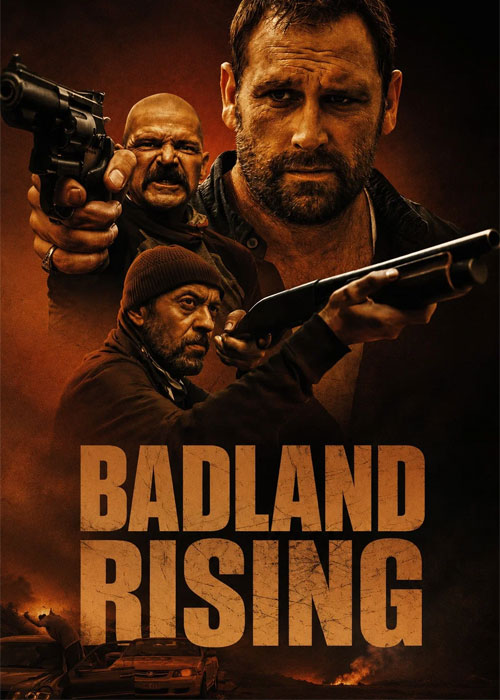 دانلود فیلم قیام از دل جهنم Badland Rising 2025 دانلود فیلم خیزش بدلند Badland Rising 2025