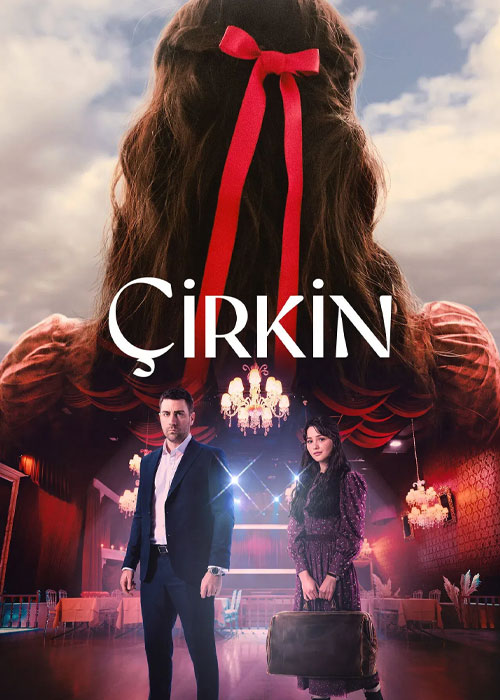 دانلود سریال زشت &Ccedil;irkin 2026