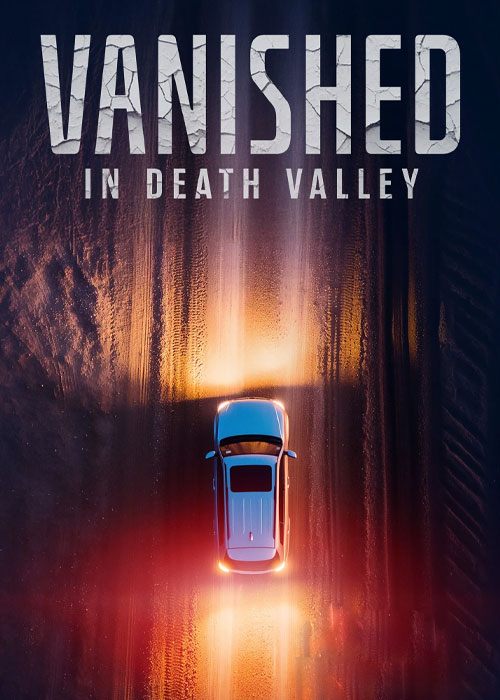 دانلود فیلم گمشده در دره مرگ Vanished in Death Valley 2025